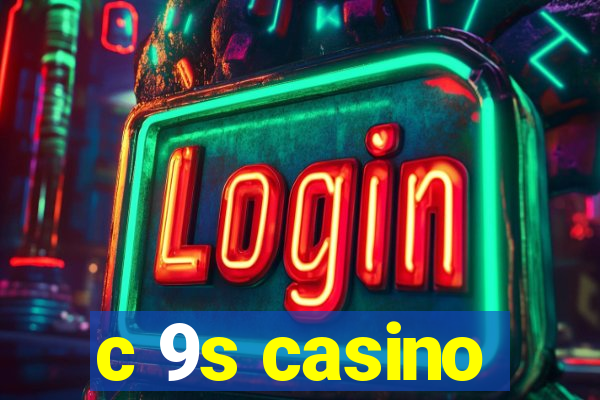 c 9s casino